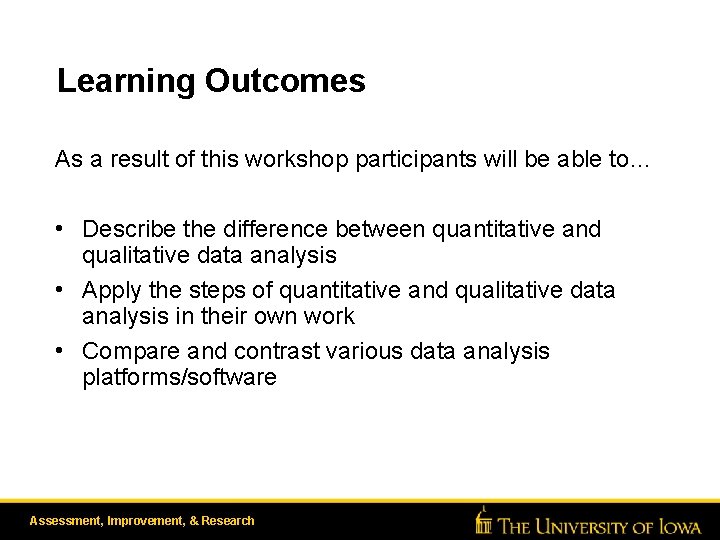 Learning Outcomes As a result of this workshop participants will be able to… •