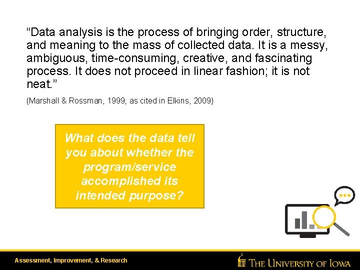 “Data analysis is the process of bringing order, structure, and meaning to the mass