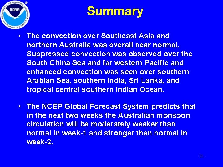 Summary • The convection over Southeast Asia and northern Australia was overall near normal.