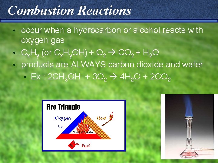 Combustion Reactions occur when a hydrocarbon or alcohol reacts with oxygen gas • Cx.