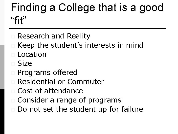 Finding a College that is a good “fit” Research and Reality p Keep the