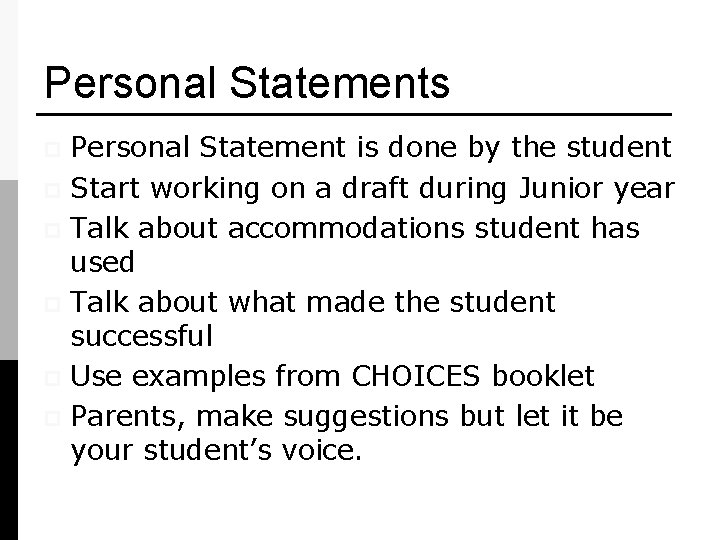 Personal Statements Personal Statement is done by the student p Start working on a