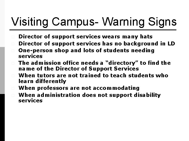 Visiting Campus- Warning Signs p p p p Director of support services wears many