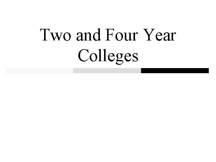 Two and Four Year Colleges 