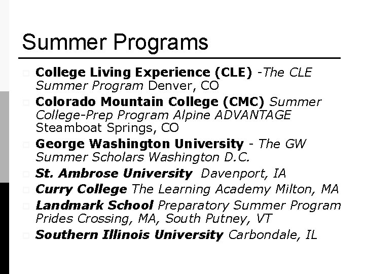 Summer Programs p p p p College Living Experience (CLE) -The CLE Summer Program