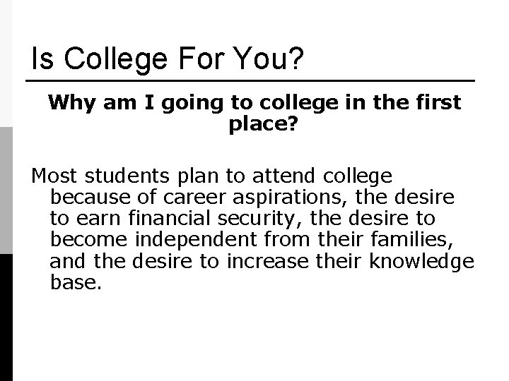 Is College For You? Why am I going to college in the first place?