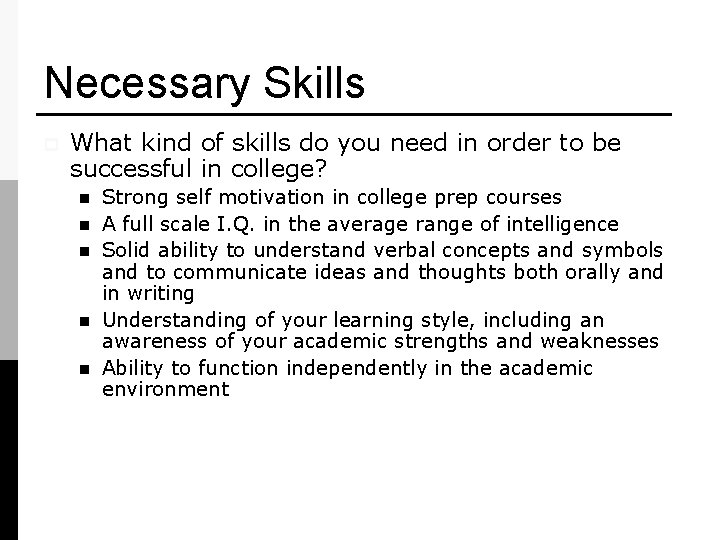 Necessary Skills p What kind of skills do you need in order to be