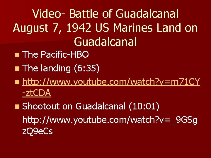 Video- Battle of Guadalcanal August 7, 1942 US Marines Land on Guadalcanal n The