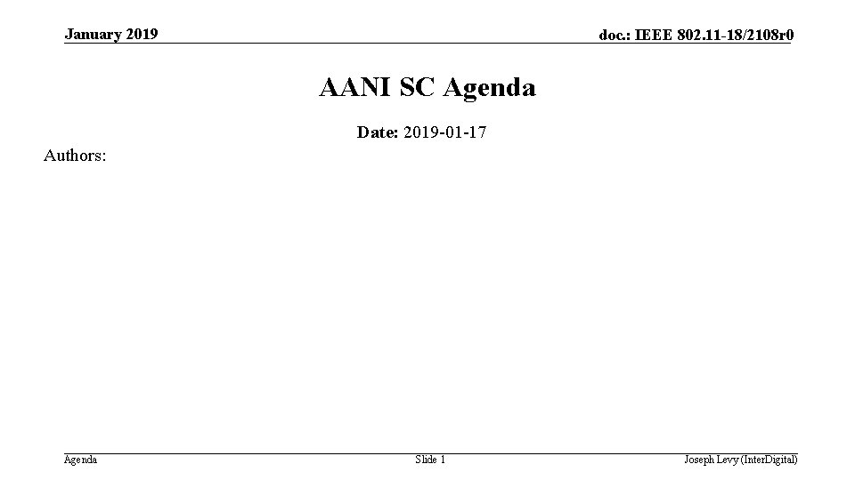 January 2019 doc. : IEEE 802. 11 -18/2108 r 0 AANI SC Agenda Date: