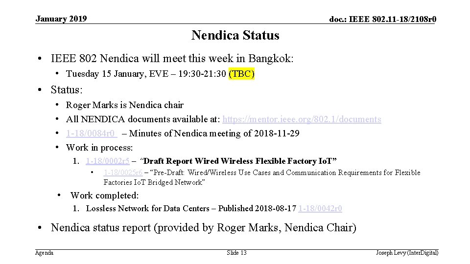 January 2019 doc. : IEEE 802. 11 -18/2108 r 0 Nendica Status • IEEE