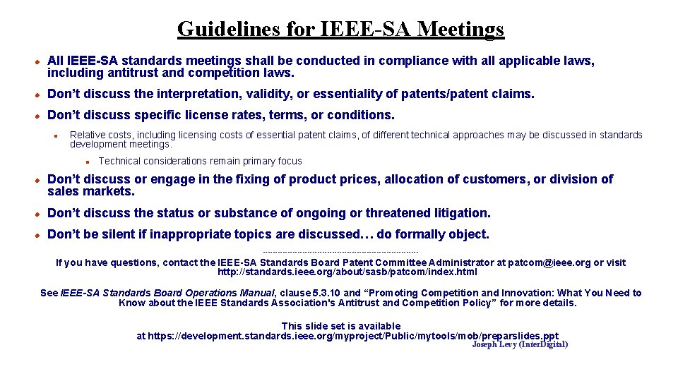 Guidelines for IEEE-SA Meetings l All IEEE-SA standards meetings shall be conducted in compliance
