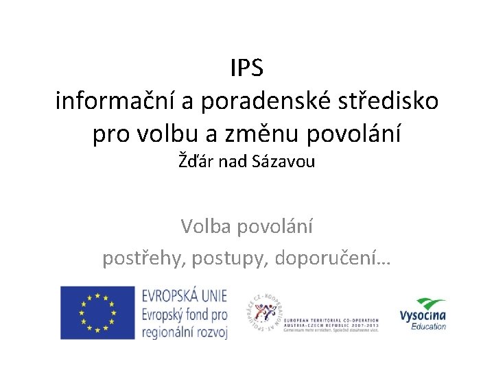 IPS informační a poradenské středisko pro volbu a změnu povolání Žďár nad Sázavou Volba