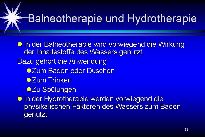 Balneotherapie und Hydrotherapie l In der Balneotherapie wird vorwiegend die Wirkung der Inhaltsstoffe des Balneotherapie und Hydrotherapie l In der Balneotherapie wird vorwiegend die Wirkung der Inhaltsstoffe des