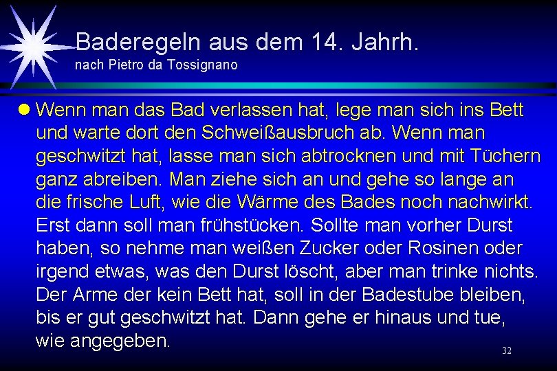 Baderegeln aus dem 14. Jahrh. nach Pietro da Tossignano l Wenn man das Bad Baderegeln aus dem 14. Jahrh. nach Pietro da Tossignano l Wenn man das Bad