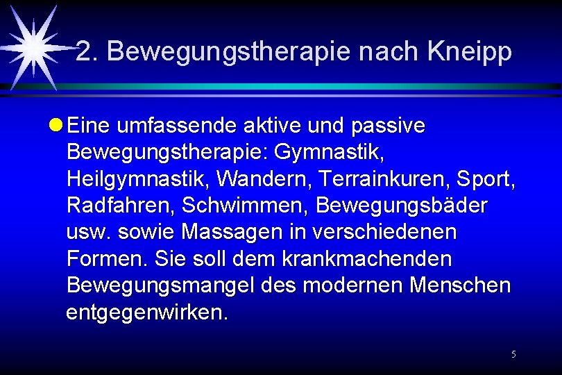 2. Bewegungstherapie nach Kneipp l Eine umfassende aktive und passive Bewegungstherapie: Gymnastik, Heilgymnastik, Wandern, 2. Bewegungstherapie nach Kneipp l Eine umfassende aktive und passive Bewegungstherapie: Gymnastik, Heilgymnastik, Wandern,