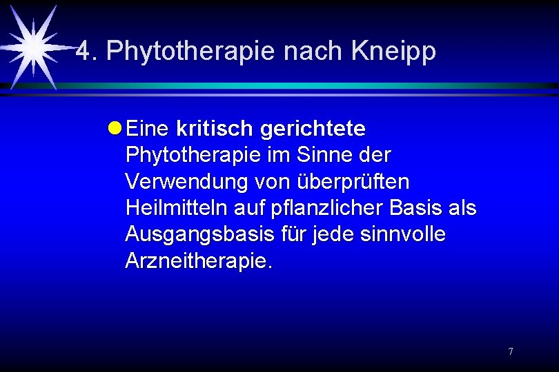 4. Phytotherapie nach Kneipp l Eine kritisch gerichtete Phytotherapie im Sinne der Verwendung von 4. Phytotherapie nach Kneipp l Eine kritisch gerichtete Phytotherapie im Sinne der Verwendung von
