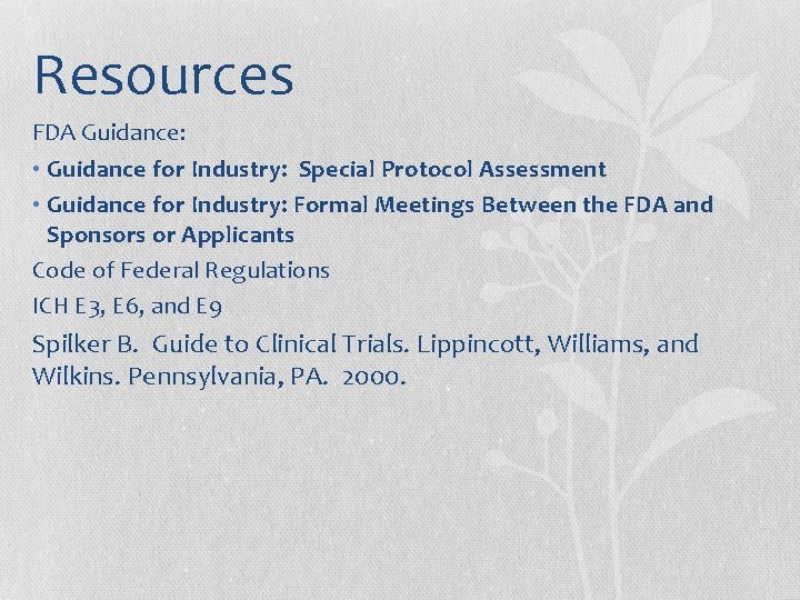 Resources FDA Guidance: • Guidance for Industry: Special Protocol Assessment • Guidance for Industry: Resources FDA Guidance: • Guidance for Industry: Special Protocol Assessment • Guidance for Industry: