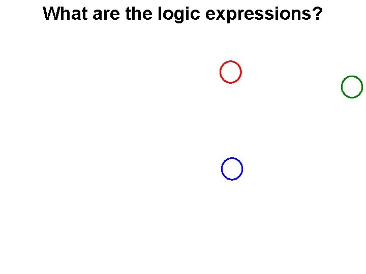 What are the logic expressions? 