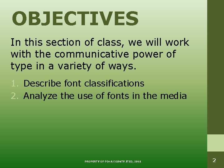 OBJECTIVES In this section of class, we will work with the communicative power of