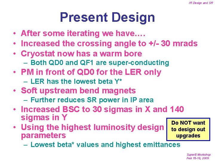 IR Design and SR Present Design • After some iterating we have…. • Increased