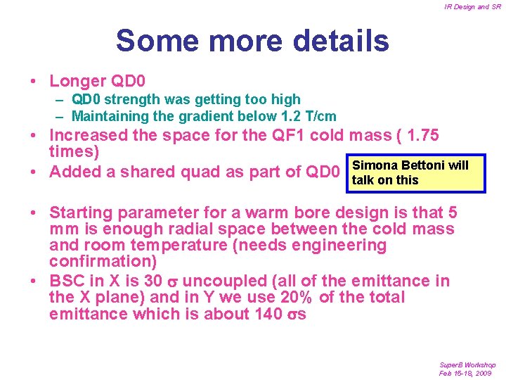 IR Design and SR Some more details • Longer QD 0 – QD 0