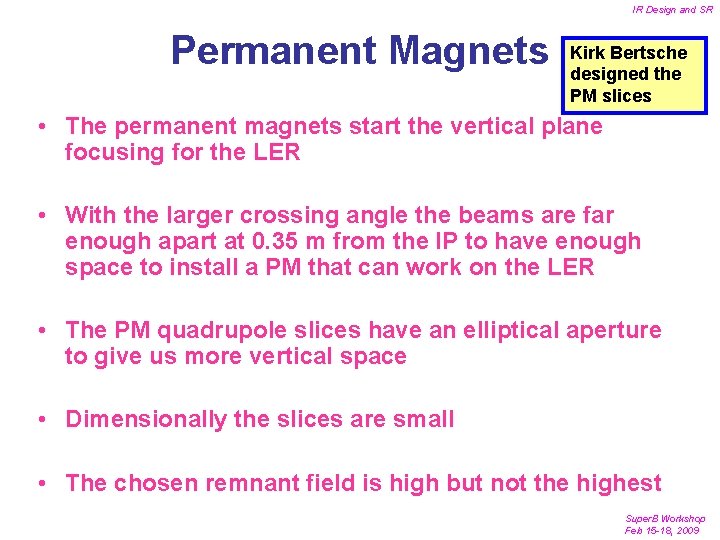 IR Design and SR Permanent Magnets Kirk Bertsche designed the PM slices • The