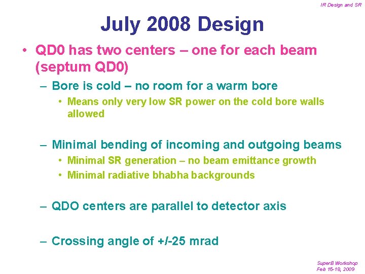 IR Design and SR July 2008 Design • QD 0 has two centers –