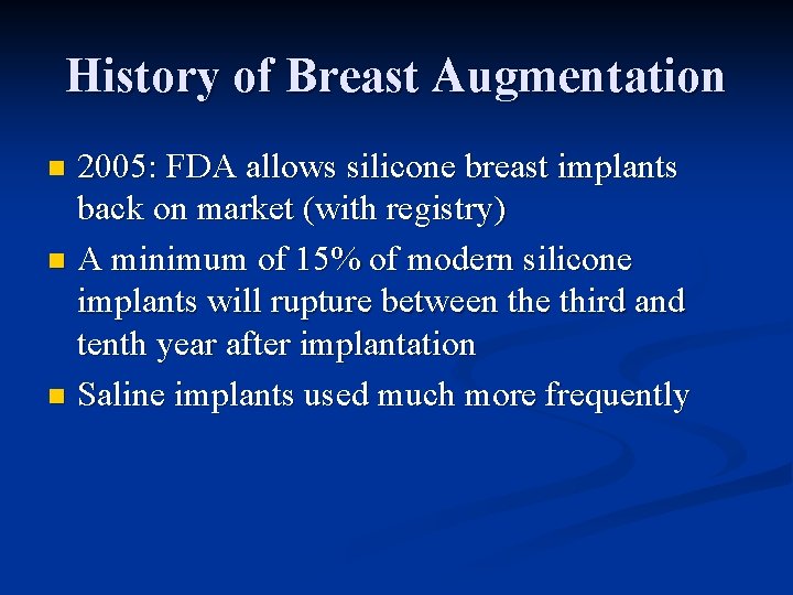 History of Breast Augmentation 2005: FDA allows silicone breast implants back on market (with