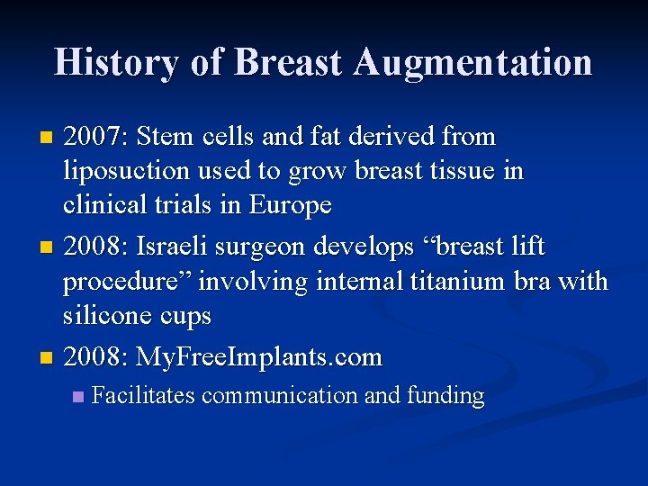 History of Breast Augmentation 2007: Stem cells and fat derived from liposuction used to