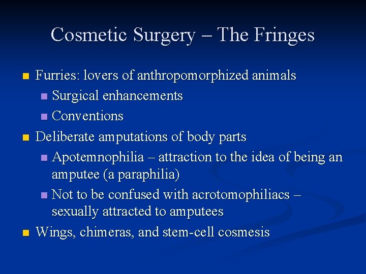 Cosmetic Surgery – The Fringes n n n Furries: lovers of anthropomorphized animals n