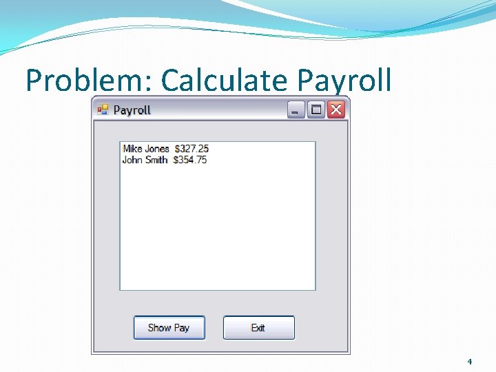 Problem: Calculate Payroll 4 