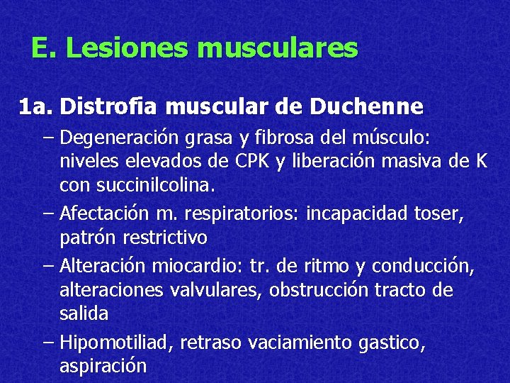 E. Lesiones musculares 1 a. Distrofia muscular de Duchenne – Degeneración grasa y fibrosa