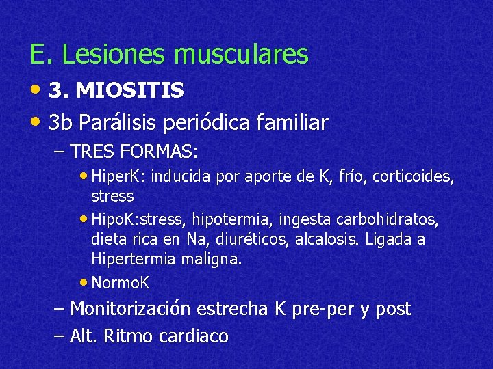 E. Lesiones musculares • 3. MIOSITIS • 3 b Parálisis periódica familiar – TRES