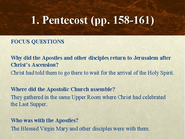 1. Pentecost (pp. 158 -161) FOCUS QUESTIONS Why did the Apostles and other disciples
