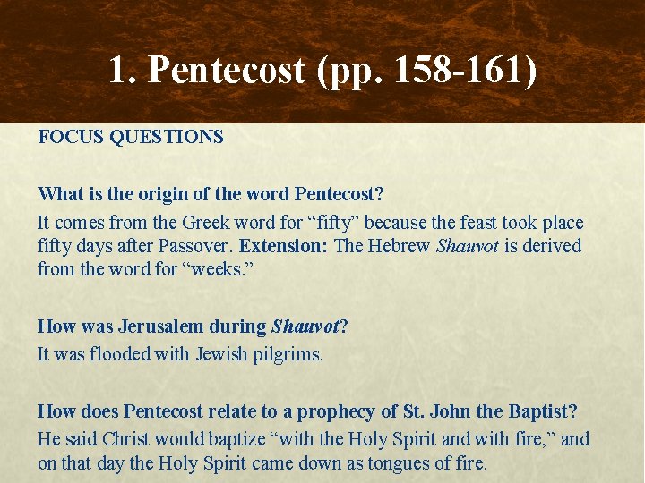1. Pentecost (pp. 158 -161) FOCUS QUESTIONS What is the origin of the word