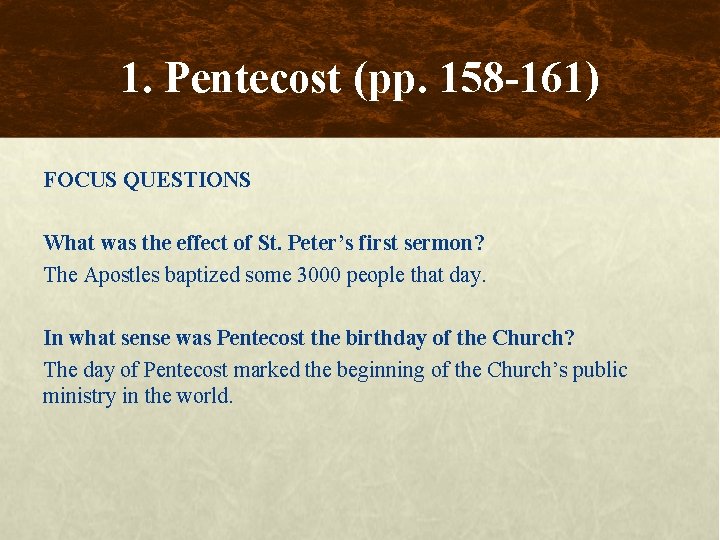 1. Pentecost (pp. 158 -161) FOCUS QUESTIONS What was the effect of St. Peter’s