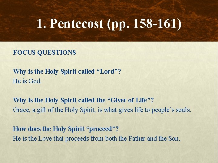 1. Pentecost (pp. 158 -161) FOCUS QUESTIONS Why is the Holy Spirit called “Lord”?