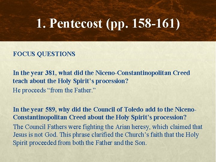 1. Pentecost (pp. 158 -161) FOCUS QUESTIONS In the year 381, what did the