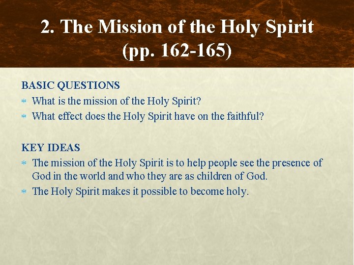 2. The Mission of the Holy Spirit (pp. 162 -165) BASIC QUESTIONS What is