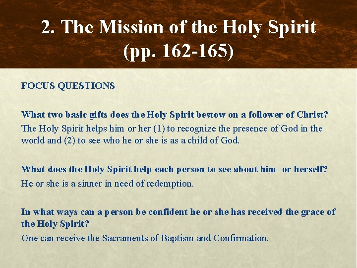 2. The Mission of the Holy Spirit (pp. 162 -165) FOCUS QUESTIONS What two