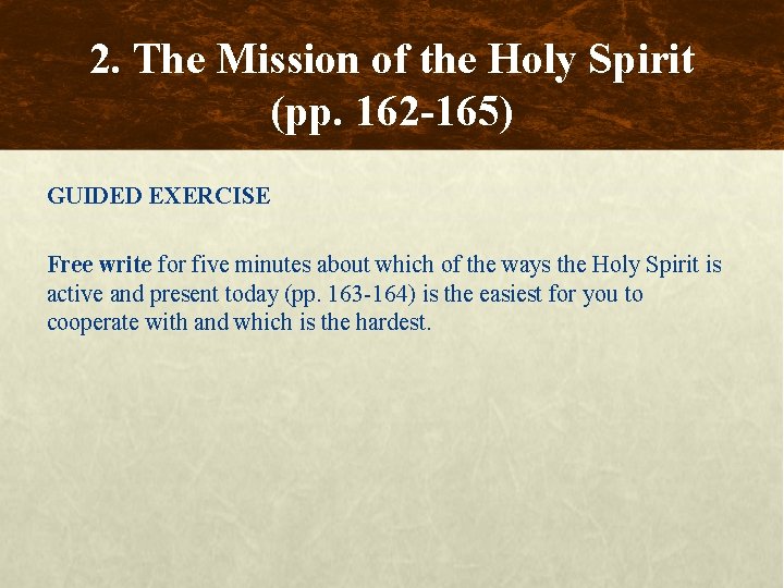 2. The Mission of the Holy Spirit (pp. 162 -165) GUIDED EXERCISE Free write