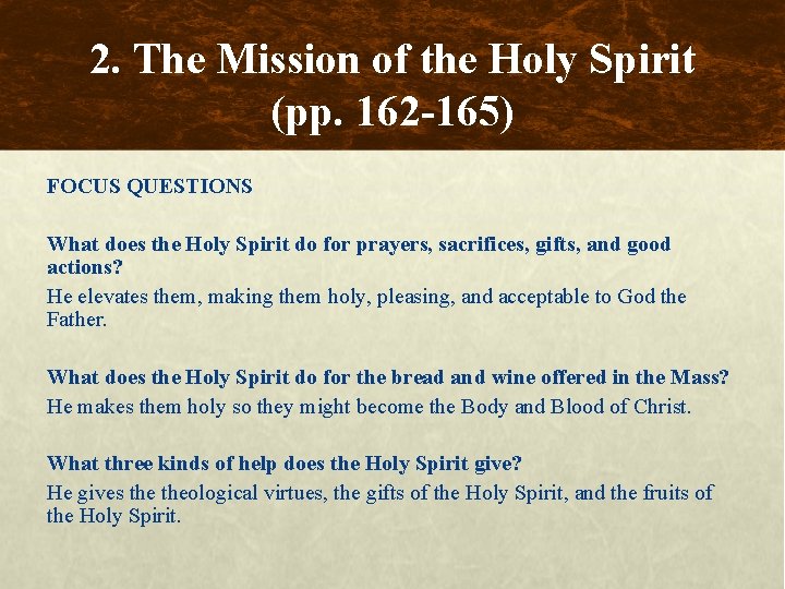 2. The Mission of the Holy Spirit (pp. 162 -165) FOCUS QUESTIONS What does