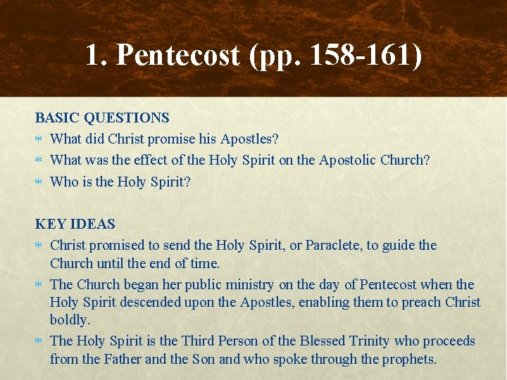 1. Pentecost (pp. 158 -161) BASIC QUESTIONS What did Christ promise his Apostles? What