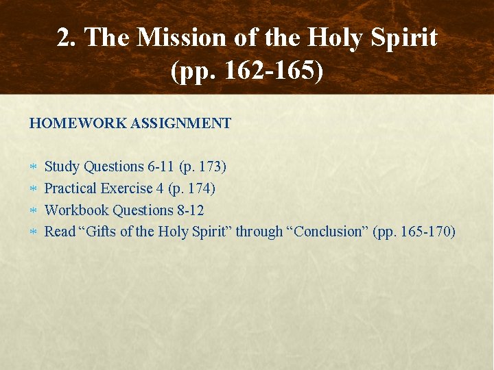 2. The Mission of the Holy Spirit (pp. 162 -165) HOMEWORK ASSIGNMENT Study Questions