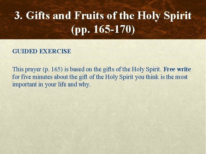 3. Gifts and Fruits of the Holy Spirit (pp. 165 -170) GUIDED EXERCISE This