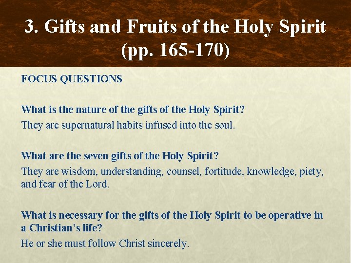 3. Gifts and Fruits of the Holy Spirit (pp. 165 -170) FOCUS QUESTIONS What