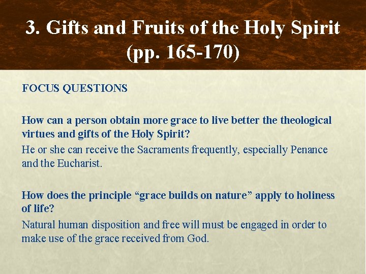 3. Gifts and Fruits of the Holy Spirit (pp. 165 -170) FOCUS QUESTIONS How