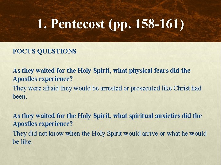 1. Pentecost (pp. 158 -161) FOCUS QUESTIONS As they waited for the Holy Spirit,