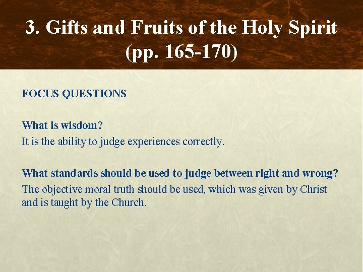 3. Gifts and Fruits of the Holy Spirit (pp. 165 -170) FOCUS QUESTIONS What