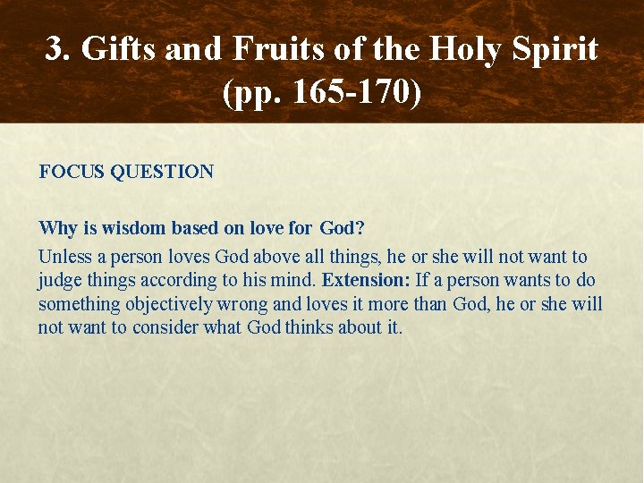 3. Gifts and Fruits of the Holy Spirit (pp. 165 -170) FOCUS QUESTION Why